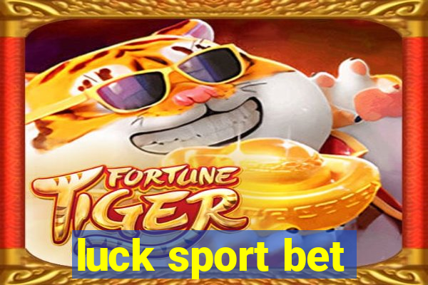 luck sport bet