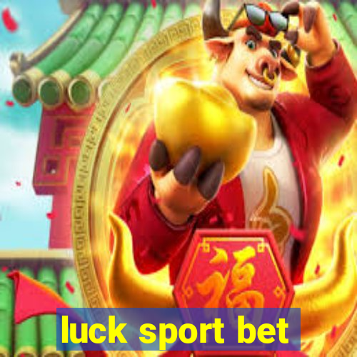 luck sport bet