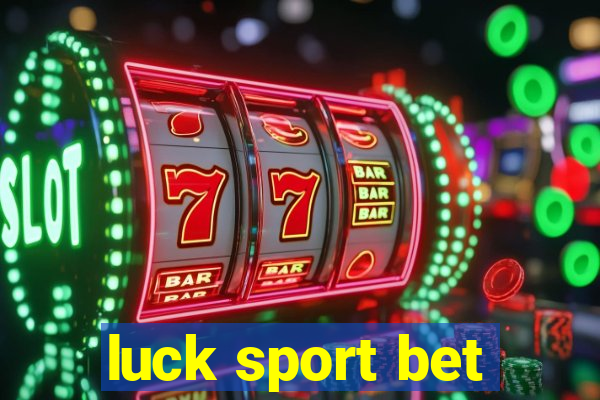 luck sport bet