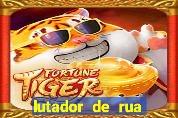 lutador de rua filme completo dublado mega filmes