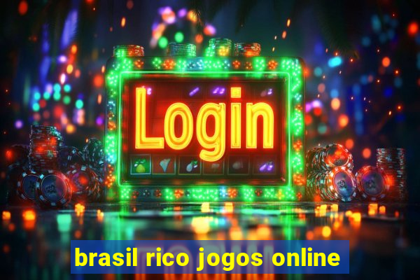 brasil rico jogos online