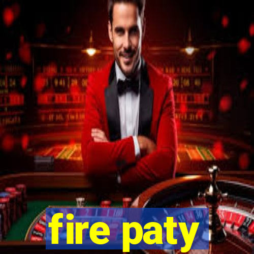 fire paty