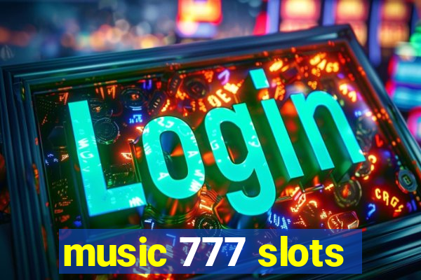 music 777 slots