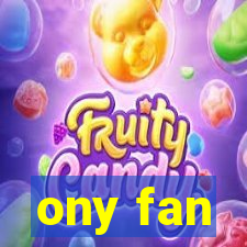 ony fan