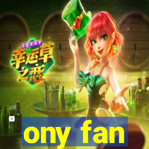 ony fan