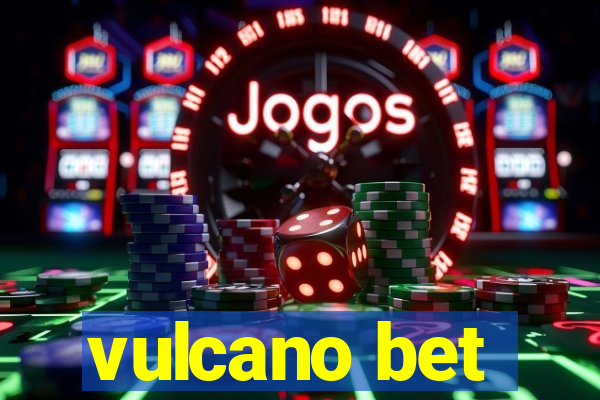 vulcano bet