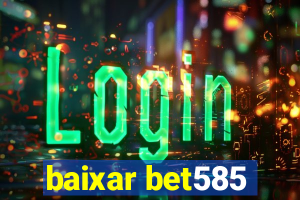 baixar bet585