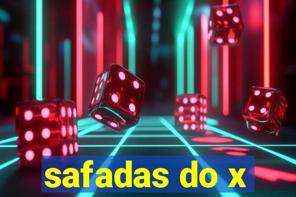 safadas do x