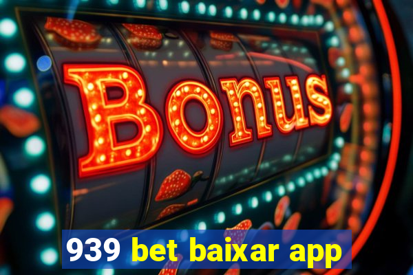 939 bet baixar app