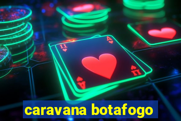 caravana botafogo