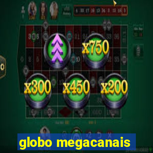 globo megacanais