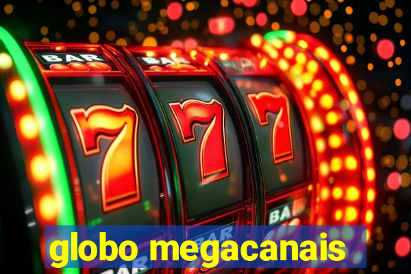 globo megacanais