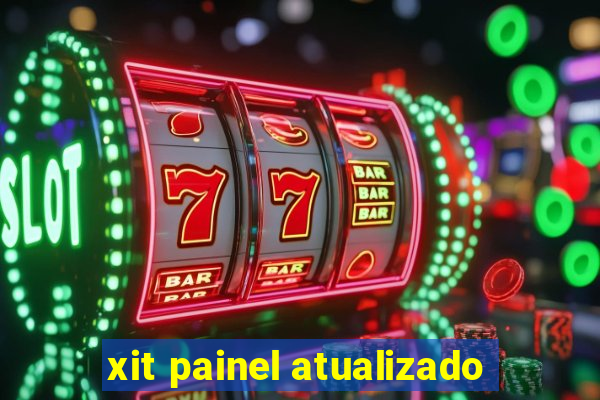 xit painel atualizado