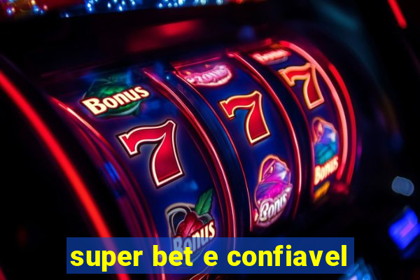 super bet e confiavel