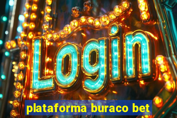 plataforma buraco bet