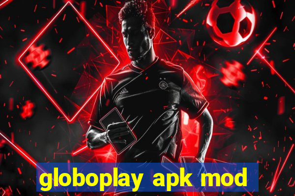 globoplay apk mod