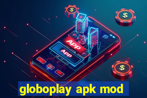 globoplay apk mod