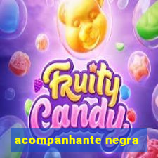 acompanhante negra