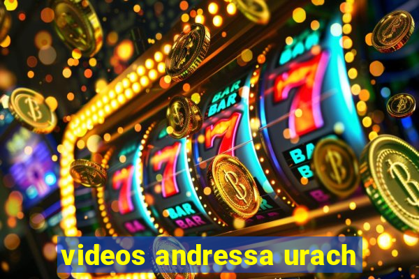 videos andressa urach