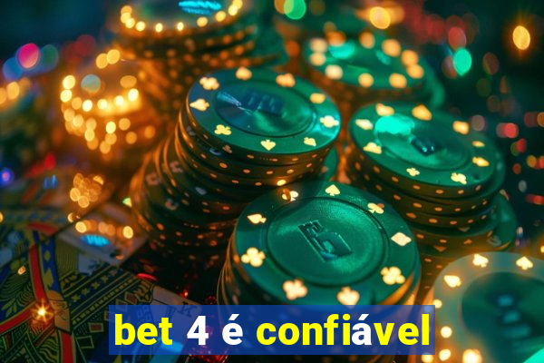 bet 4 é confiável