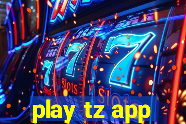 play tz app