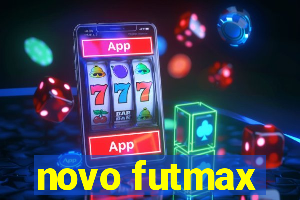 novo futmax