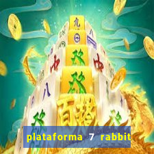 plataforma 7 rabbit paga mesmo