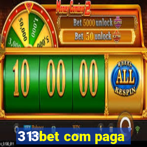 313bet com paga