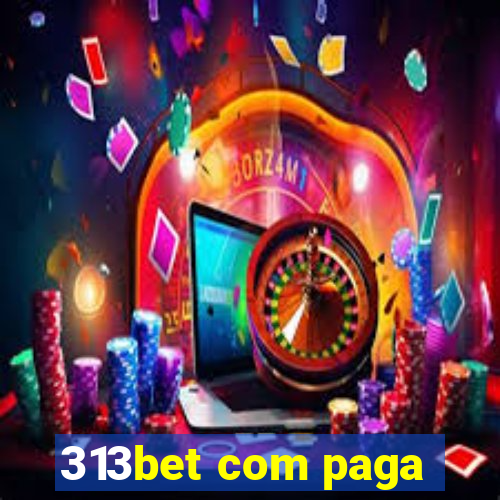 313bet com paga