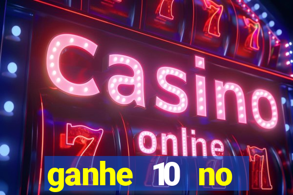 ganhe 10 no cadastro bet