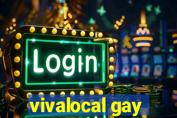 vivalocal gay