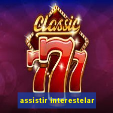 assistir interestelar