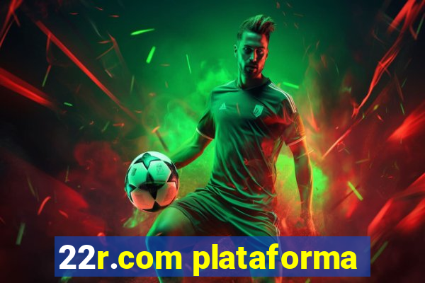 22r.com plataforma