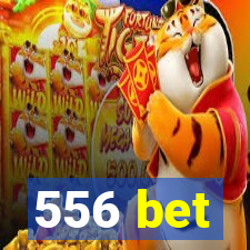 556 bet