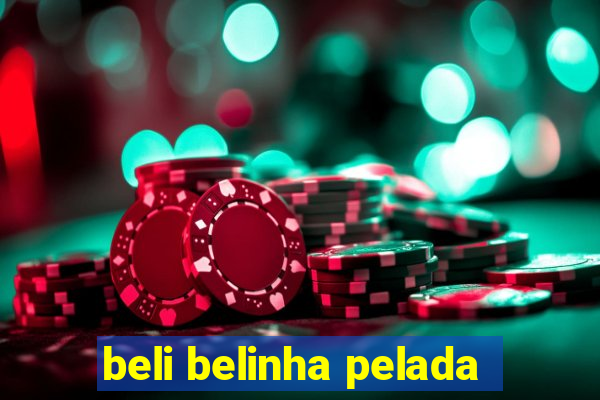 beli belinha pelada