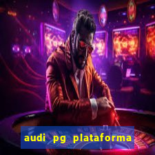 audi pg plataforma de jogos