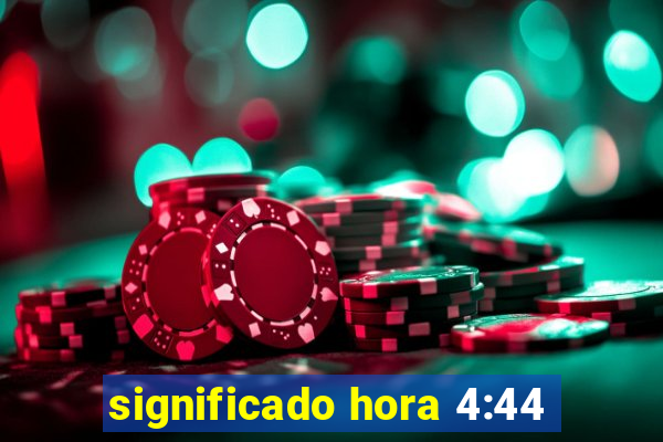 significado hora 4:44