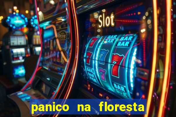 panico na floresta 4 filme completo dublado mega filmes