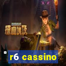 r6 cassino