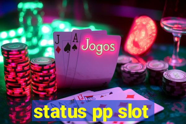 status pp slot