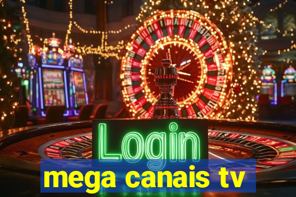 mega canais tv