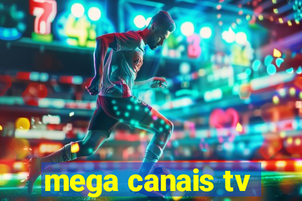 mega canais tv