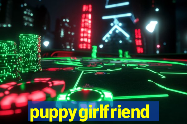 puppygirlfriend