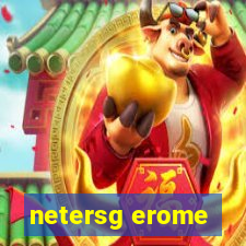 netersg erome