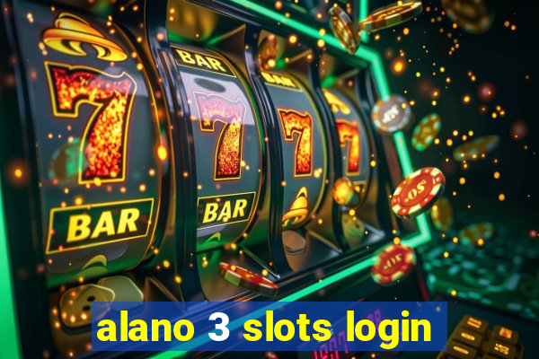 alano 3 slots login