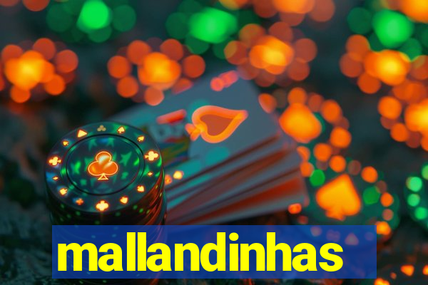 mallandinhas