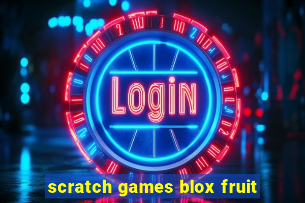 scratch games blox fruit