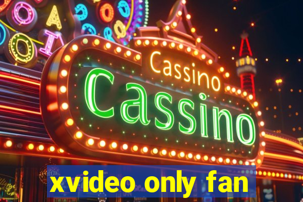 xvideo only fan