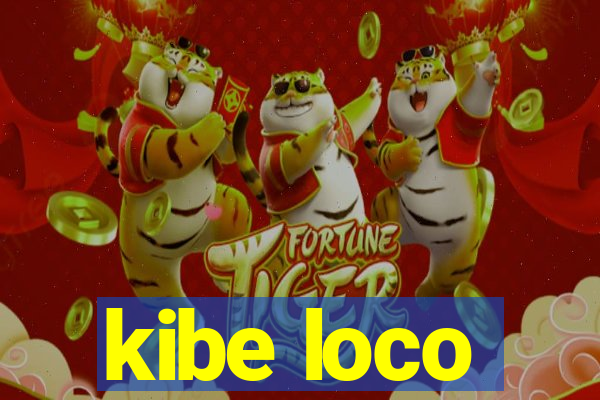 kibe loco