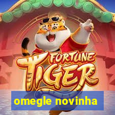 omegle novinha